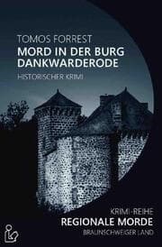 Cover von MORD IN DER BURG DANKWARDERODE - REGIONALE MORDE