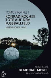 Cover von KONRAD KOCH UND DER TOTE AUF DEM FUSSBALLFELD - REGIONALE MORDE