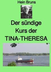 Cover von Der sündige Kurs der TINA-THERESA