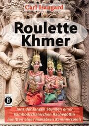 Cover von Roulette Khmer - Tanz der langen Stunden einer kambodschanischen Rachegöttin inmitten eines makabren Kammerspiels