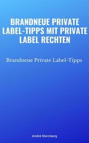 Cover von Brandneue Private Label-Tipps mit Private Label Rechten