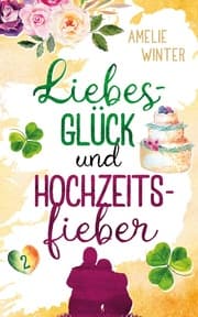 Cover von Liebesglück und Hochzeitsfieber