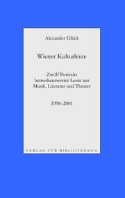 Cover von Wiener Kulturleute: Richard Pils, Verleger / Helmut Seethaler, Zetteldichter / Andreas Tarbuk, Neu-Buchhändler / Richard Jurst, Antiquar / Charles Alexander Joel, Dirigent / Hans Raimund, Schriftsteller / Roland Josef Leopold Neuwirth, Schrammler /