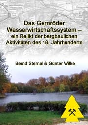 Cover von Das Gernröder Wasserwirtschaftssystem - ein Relikt der bergbaulichen Aktivitäten des 18. Jahrhunderts