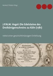 Cover von J.P.N.M. Vogel Die Edelsteine des Dreikönigenschreins zu Köln (1781)