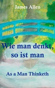 Cover von Wie man denkt, so ist man: As a Man Thinketh