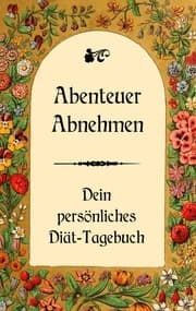 Cover von Abenteuer Abnehmen - Dein persönliches Diät-Tagebuch