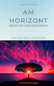 Cover von Am Horizont Gedichte und Gedanken