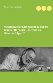 Cover von Metatextueller Kommentar zu Robert Gernhardts 'Glück - oder hat die Literatur Folgen?