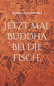 Cover von Jetzt mal Buddha bei die Fische