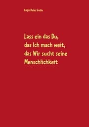 Cover von Lass ein das Du, das Ich mach weit, es sucht das Wir die Menschlichkeit