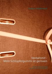 Cover von Verdammt! - Mein Schlüpfergummi ist gerissen