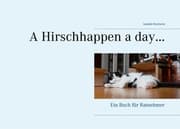 Cover von A Hirschhappen a day ...