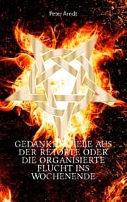 Cover von Gedankenspiele aus der Retorte oder die organisierte Flucht ins Wochenende