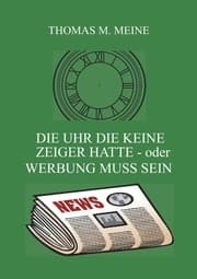 Cover von Die Uhr die keine Zeiger hatte - oder Werbung muss sein