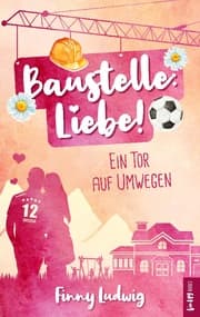 Cover von Baustelle: Liebe!