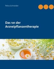 Cover von Das 1x1 der Arzneipflanzentherapie