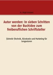 Cover von Autor werden: In sieben Schritten von der Buchidee zum freiberuflichen Schriftsteller