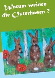 Cover von Warum weinen die Osterhasen ?