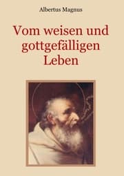 Cover von Vom weisen und gottgefälligen Leben, das ist: Von der Unterscheidung der wahrhaften und der falschen Tugend