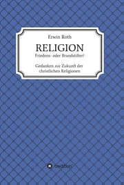 Cover von RELIGION - Friedens- oder Brandstifter?