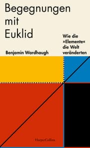 Cover von Begegnungen mit Euklid - Wie die 'Elemente' die Welt veränderten