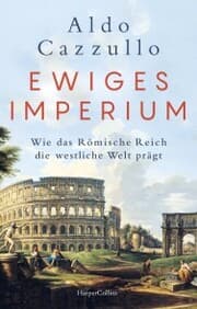 Cover von Ewiges Imperium. Wie das Römische Reich die westliche Welt prägt