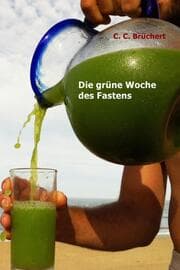 Cover von Die grüne Woche des Fastens