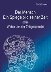 Cover von Der Mensch - Ein Spiegelbild seiner Zeit
