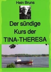 Cover von Der sündige Kurs der 'TINA-THERESA'