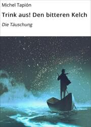 Cover von Trink aus! Den bitteren Kelch