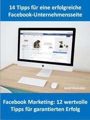 Cover von 14 Tipps für eine Facebook-Unternehmensseite und Facebook Marketing: 12 wertvolle Tipps für garantierten Erfolg