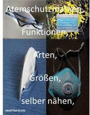 Cover von Atemschutzmasken, alle Informationen zur, Größe, Arten, gebrauch, selber nähen Einsatzgebiete, reinigen und viele mehr.
