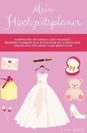 Cover von Mein Hochzeitsplaner Kompaktes Notizbuch zur Hochzeit Wedding Planner zum Eintragen mit Checkliste, Gästeliste für Braut und Bräutigam