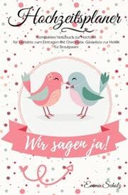 Cover von Hochzeitsplaner Wir sagen ja! Kompaktes Notizbuch zur Hochzeit für Verlobte zum Eintragen mit Checkliste, Gästeliste zur Heirat für Brautpaare