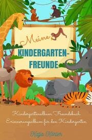Cover von Meine Kindergarten-Freunde Kindergartenalbum Freundebuch Erinnerungsalbum für den Kindergarten