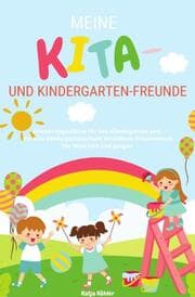 Cover von Meine Kita- und Kindergarten-Freunde Erinnerungsalbum für den Kindergarten und die Kita Kindergartenalbum Kitaalbum Freundebuch für Mädchen und Jungen