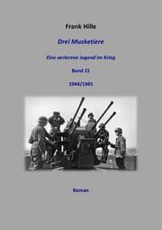 Cover von Drei Musketiere - Eine verlorene Jugend im Krieg, Band 21