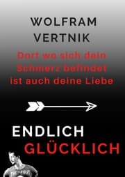 Cover von Dort wo sich dein Schmerz befindet ist auch deine Liebe