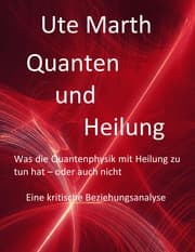 Cover von Quanten und Heilung Was die Quantenphysik mit Heilung zu tun hat - oder auch nicht