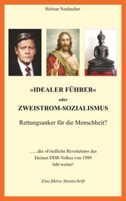 Cover von 'Idealer Führer' oder Zweistrom-Sozialismus - Rettungsanker für die Menschheit?