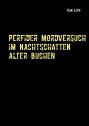 Cover von Perfider Mordversuch im Nachtschatten alter Buchen