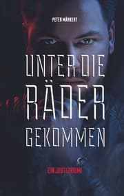 Cover von Unter die Räder gekommen