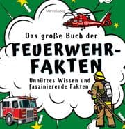 Cover von Das große Buch der Feuerwehr-Fakten