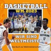 Cover von Basketball-WM 2023 - Wir sind Weltmeister
