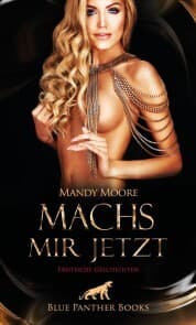 Cover von Machs mir jetzt , Erotische Geschichten