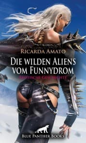 Cover von Die wilden Aliens vom Funnydrom , Erotische Geschichte