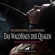 Cover von Das WaldHaus der Qualen / Erotische SM-Geschichte