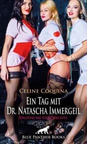 Cover von Ein Tag mit Dr. Natascha Immergeil , Erotische Geschichte