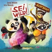 Cover von Sei wild! Nicht brav!
